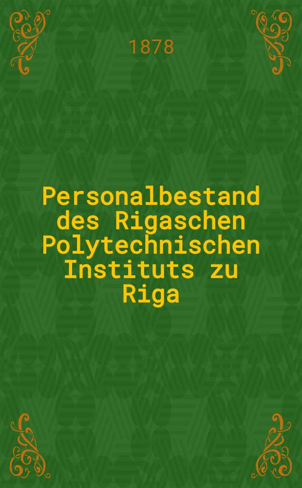 Personalbestand des Rigaschen Polytechnischen Instituts zu Riga