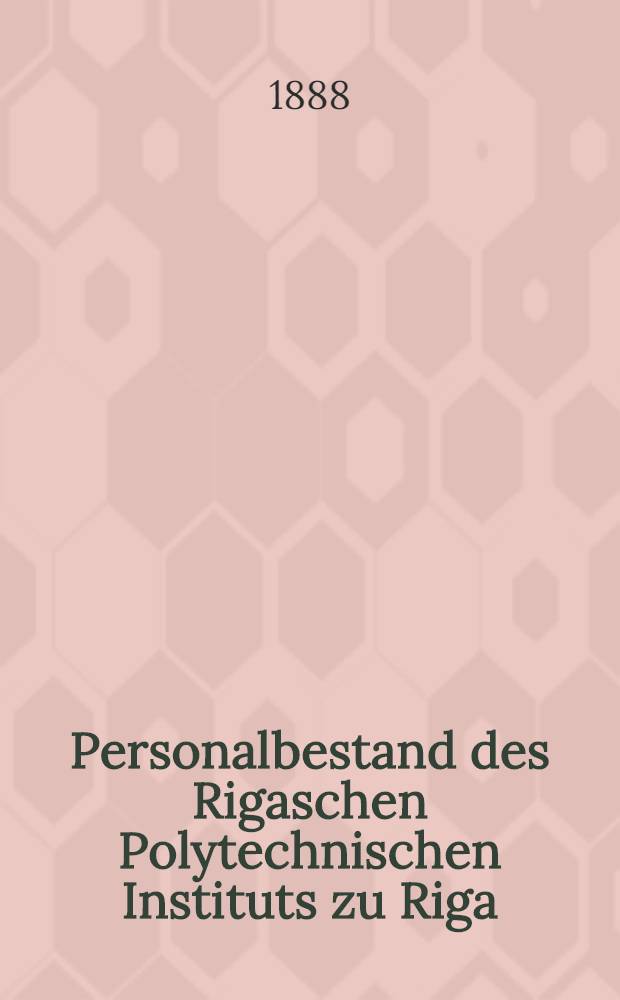 Personalbestand des Rigaschen Polytechnischen Instituts zu Riga