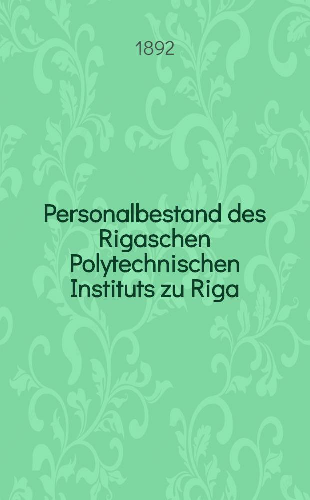 Personalbestand des Rigaschen Polytechnischen Instituts zu Riga