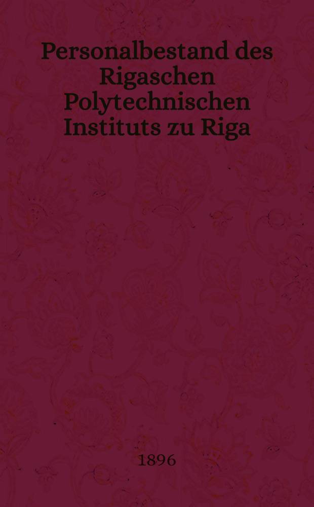 Personalbestand des Rigaschen Polytechnischen Instituts zu Riga