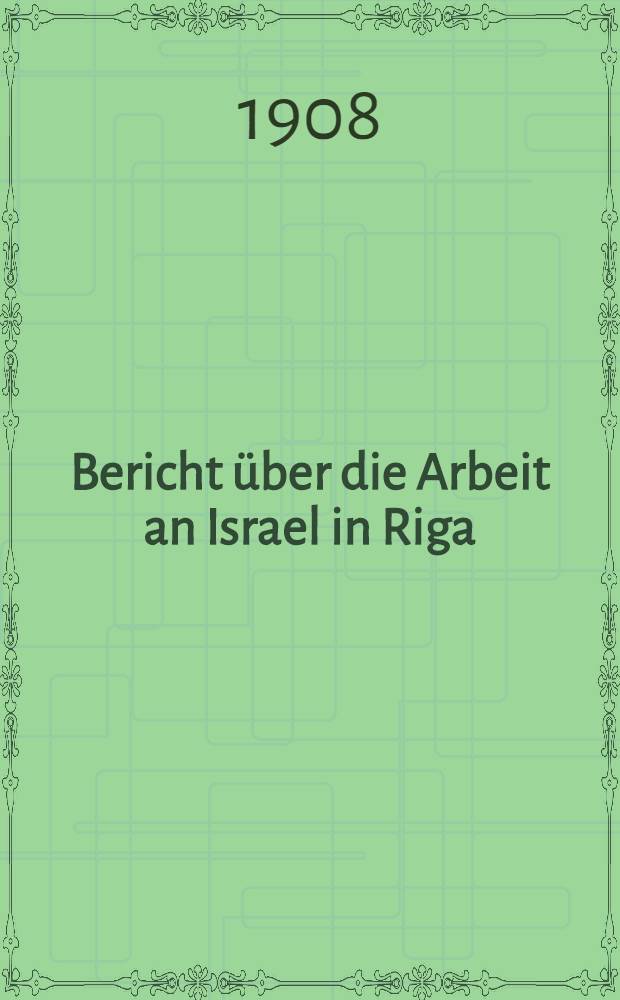 Bericht über die Arbeit an Israel in Riga