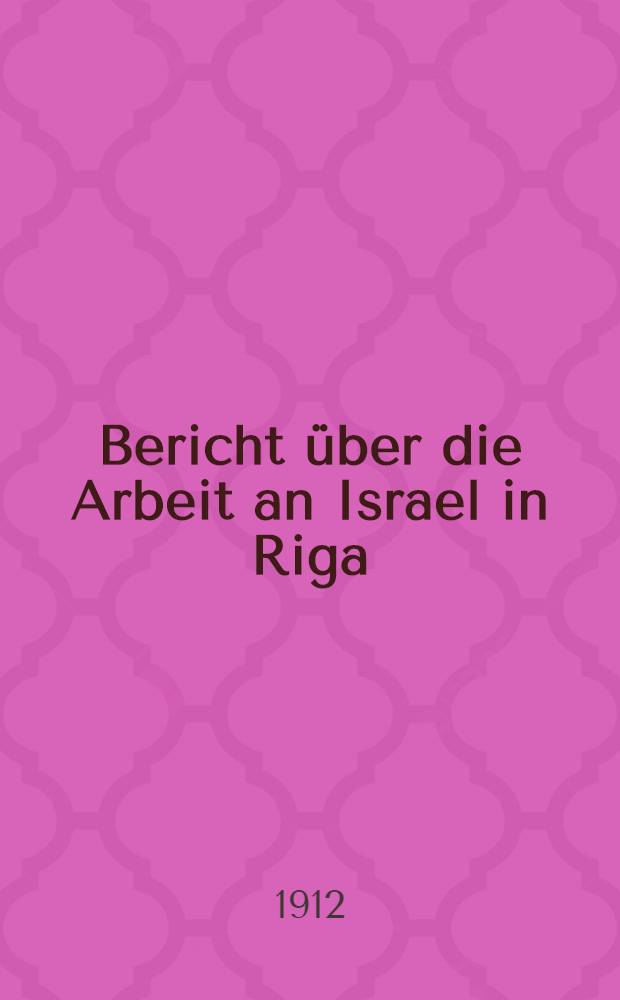Bericht &uuml;ber die Arbeit an Israel in Riga