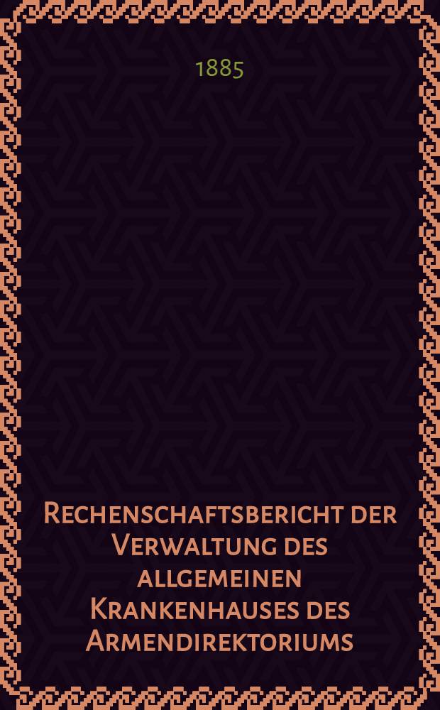 Rechenschaftsbericht der Verwaltung des allgemeinen Krankenhauses des Armendirektoriums