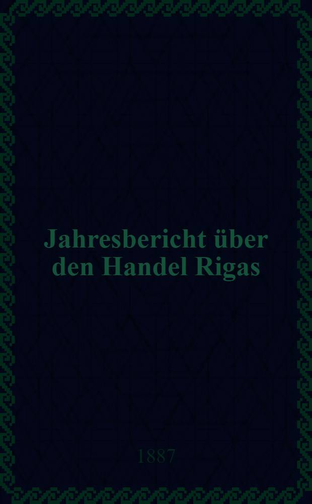 Jahresbericht über den Handel Rigas