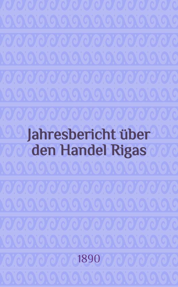 Jahresbericht über den Handel Rigas
