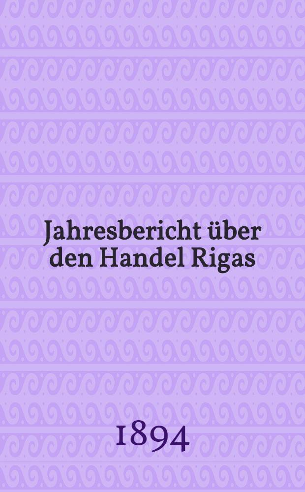 Jahresbericht über den Handel Rigas