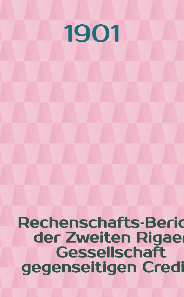 Rechenschafts-Bericht der Zweiten Rigaer Gessellschaft gegenseitigen Credits
