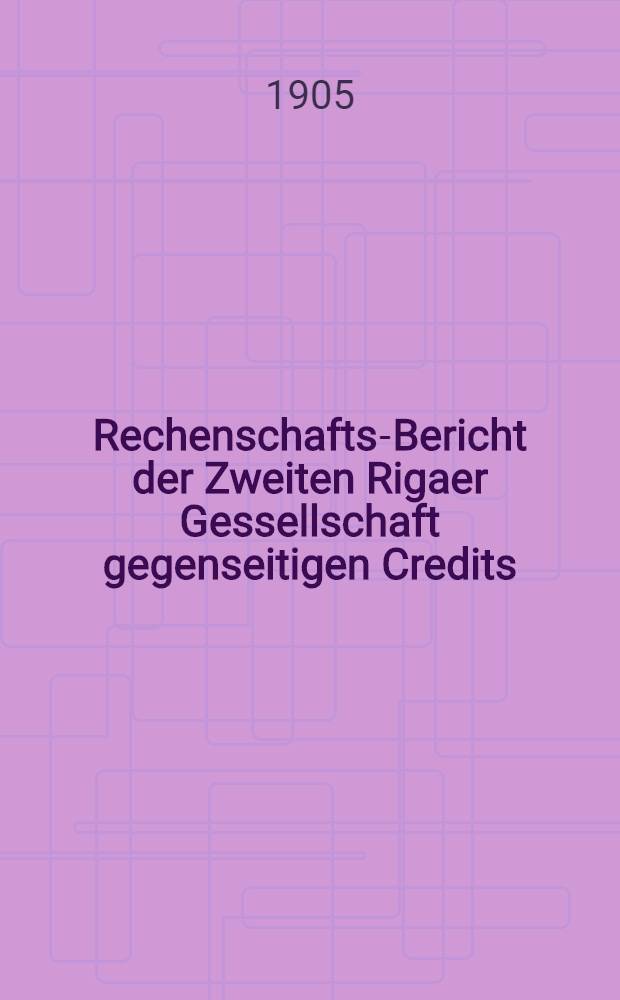 Rechenschafts-Bericht der Zweiten Rigaer Gessellschaft gegenseitigen Credits