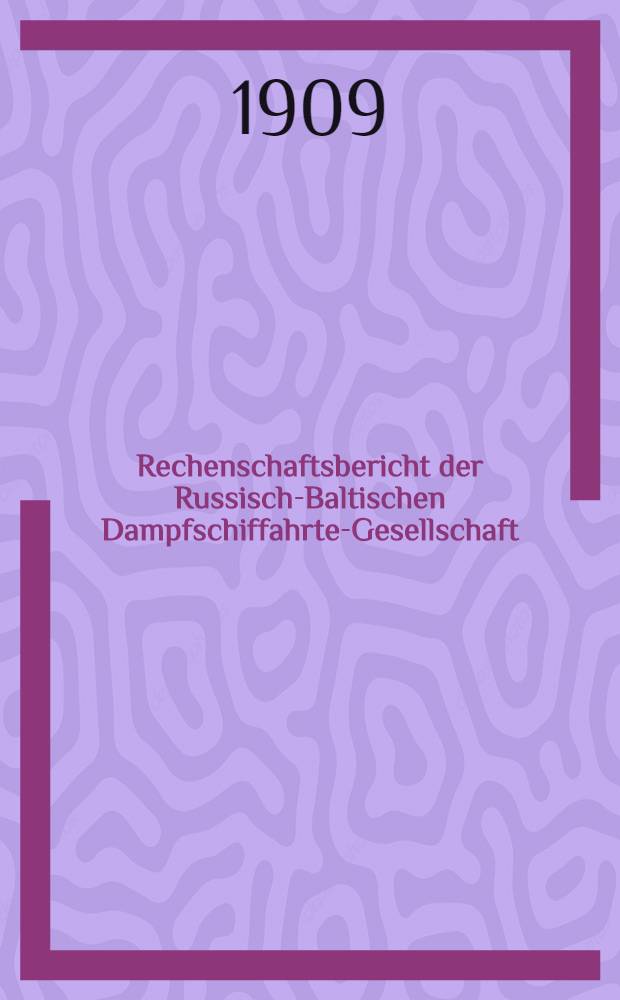 Rechenschaftsbericht der Russisch-Baltischen Dampfschiffahrte-Gesellschaft