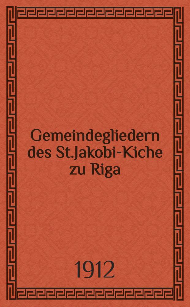 Gemeindegliedern des St.Jakobi-Kiche zu Riga