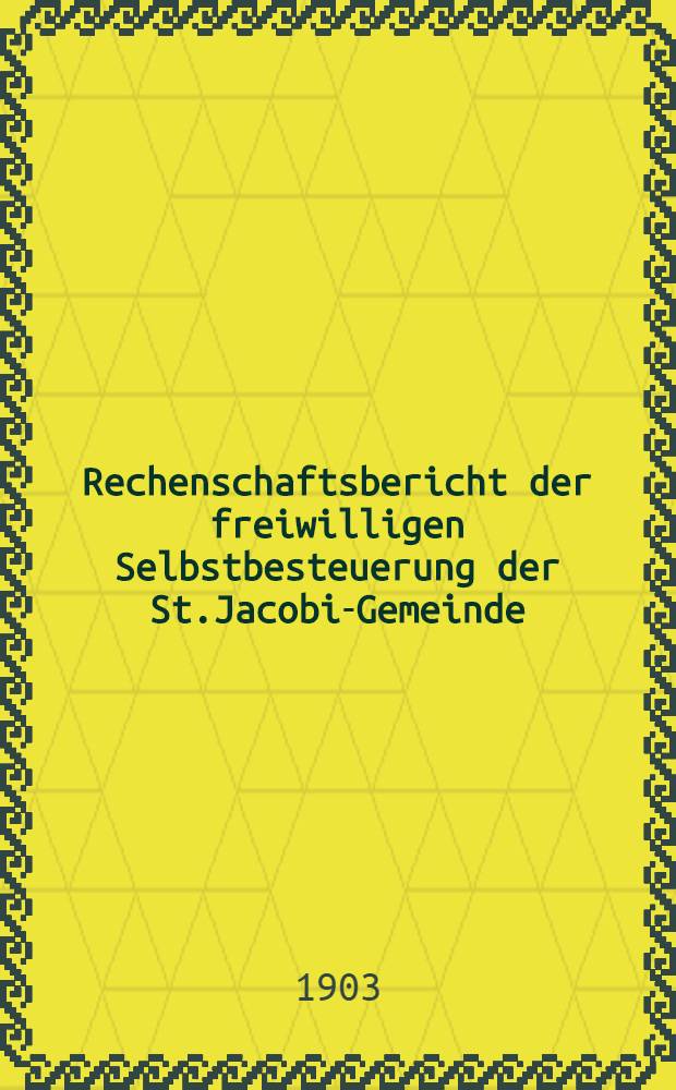 Rechenschaftsbericht der freiwilligen Selbstbesteuerung der St.Jacobi-Gemeinde