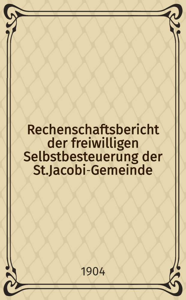 Rechenschaftsbericht der freiwilligen Selbstbesteuerung der St.Jacobi-Gemeinde