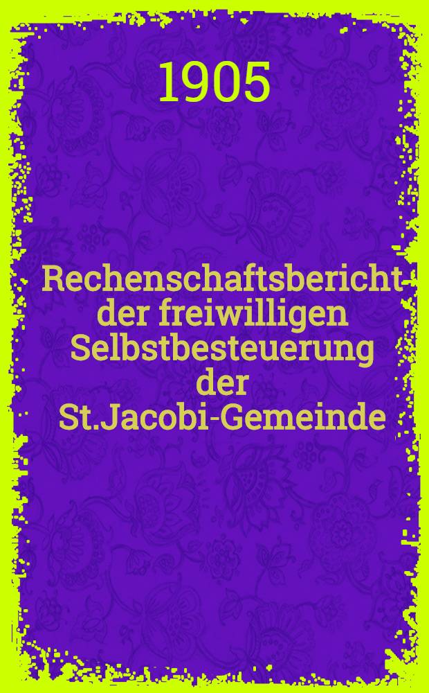Rechenschaftsbericht der freiwilligen Selbstbesteuerung der St.Jacobi-Gemeinde