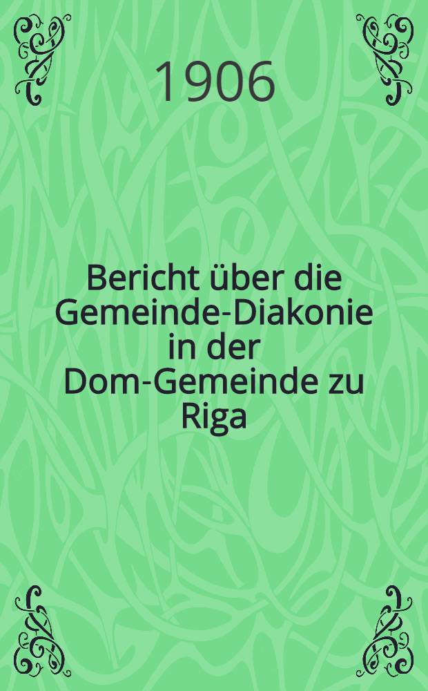 Bericht über die Gemeinde-Diakonie in der Dom-Gemeinde zu Riga