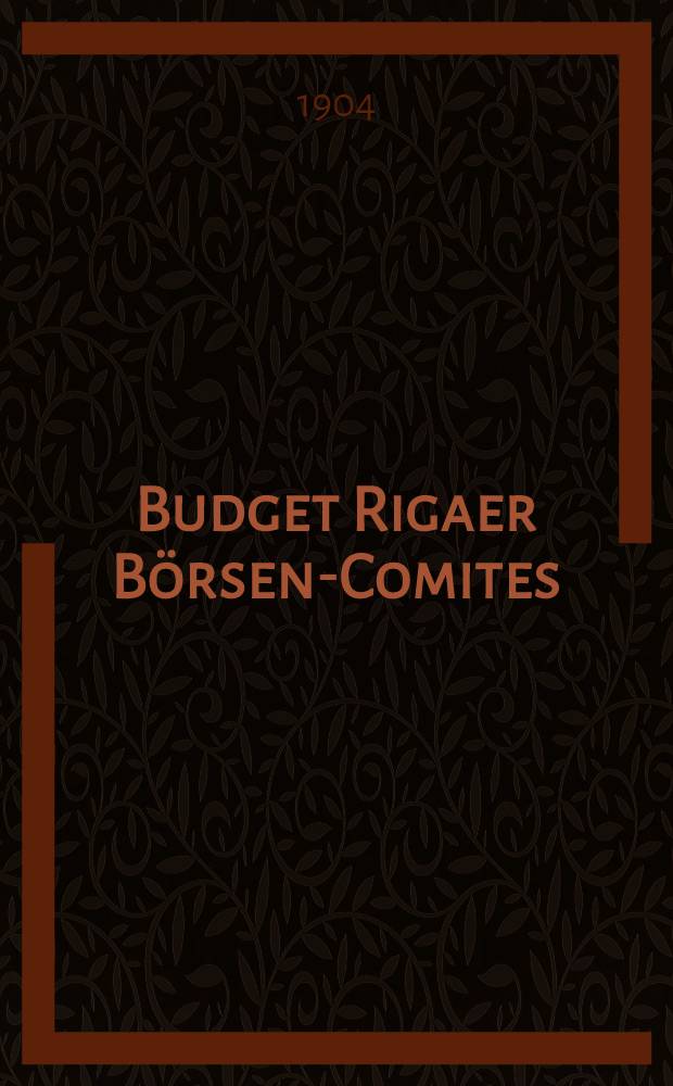 Budget Rigaer B&ouml;rsen-Comites