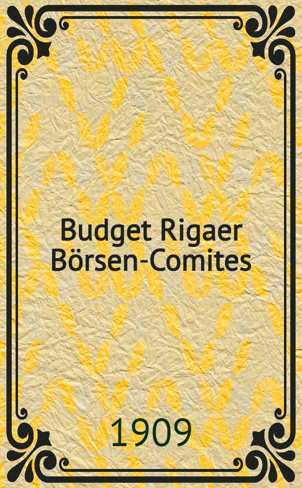 Budget Rigaer Börsen-Comites