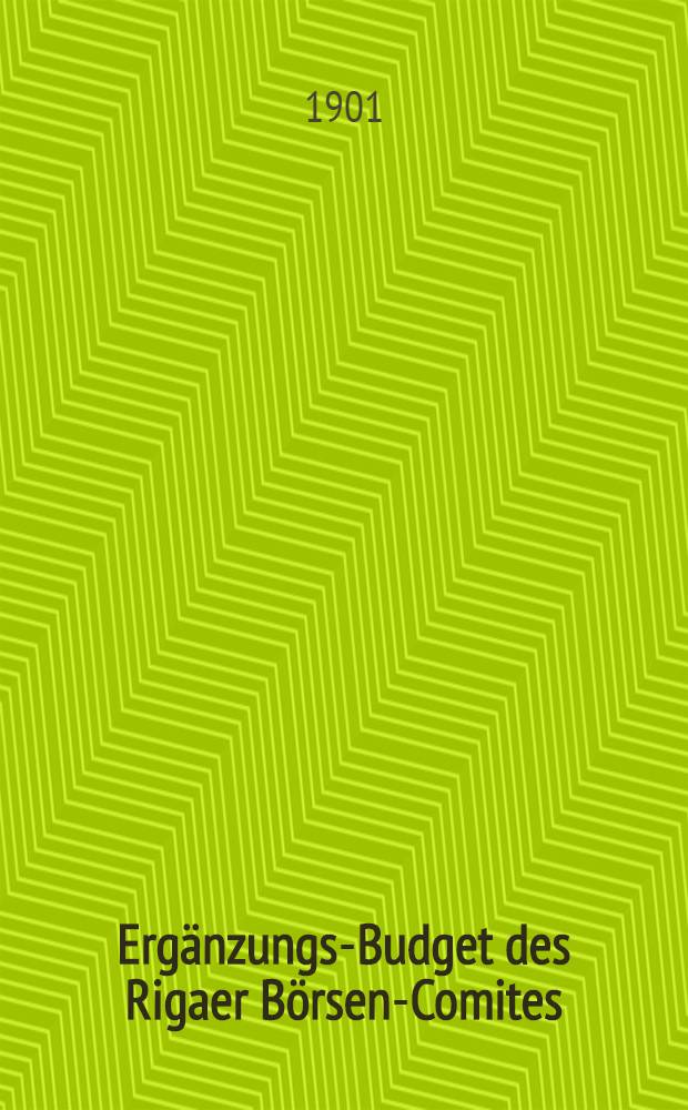 Ergänzungs-Budget des Rigaer Börsen-Comites