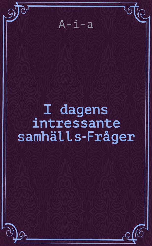 I dagens intressante samh&auml;lls-Fr&aring;ger