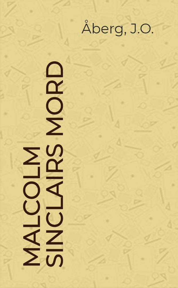 Malcolm Sinclairs mord : Romantiserad skildring