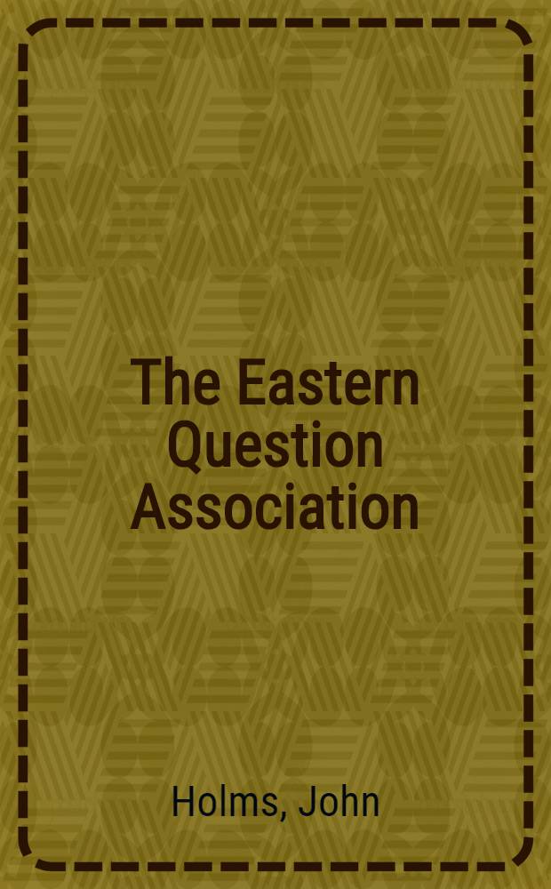 The Eastern Question Association : Papers on the Eastern Question. III : Commercial and Financial Aspects of the Eastern Question