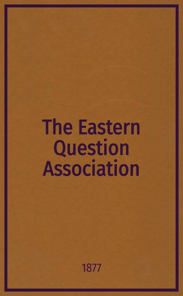 The Eastern Question Association : Papers on the Eastern Question. X : Armenia and the Lebanon
