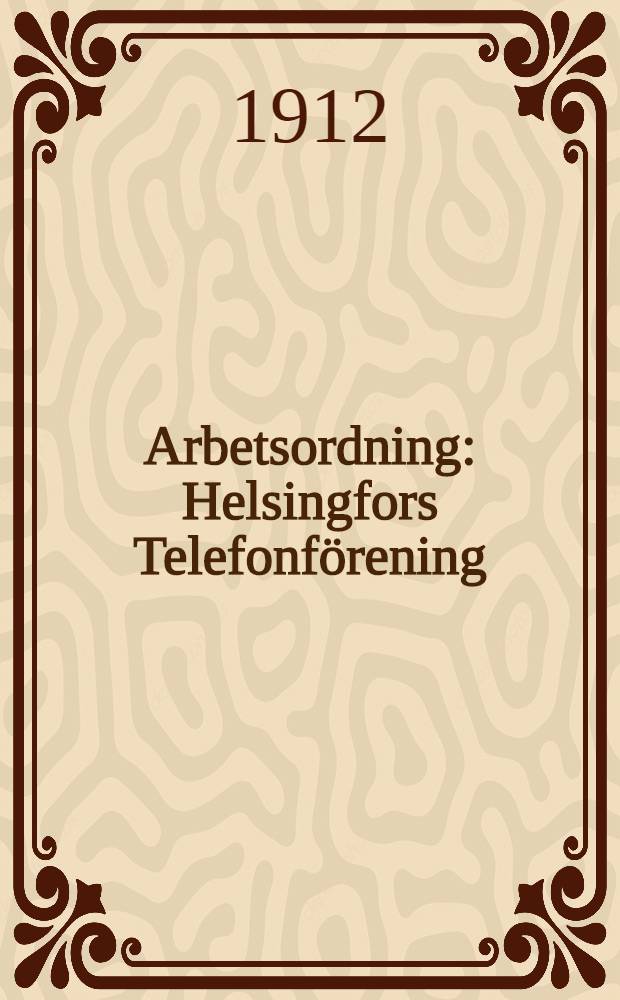Arbetsordning : Helsingfors Telefonförening