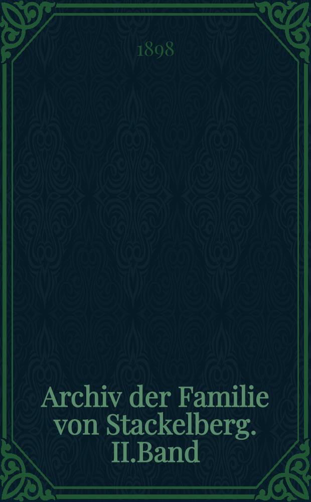 Archiv der Familie von Stackelberg. II.Band