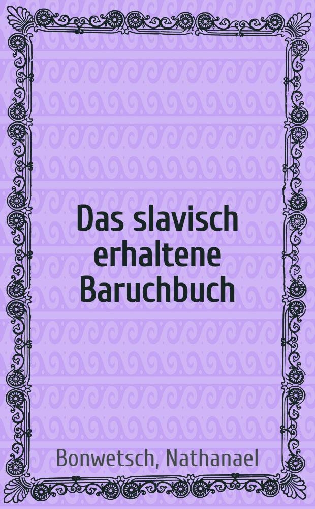 Das slavisch erhaltene Baruchbuch