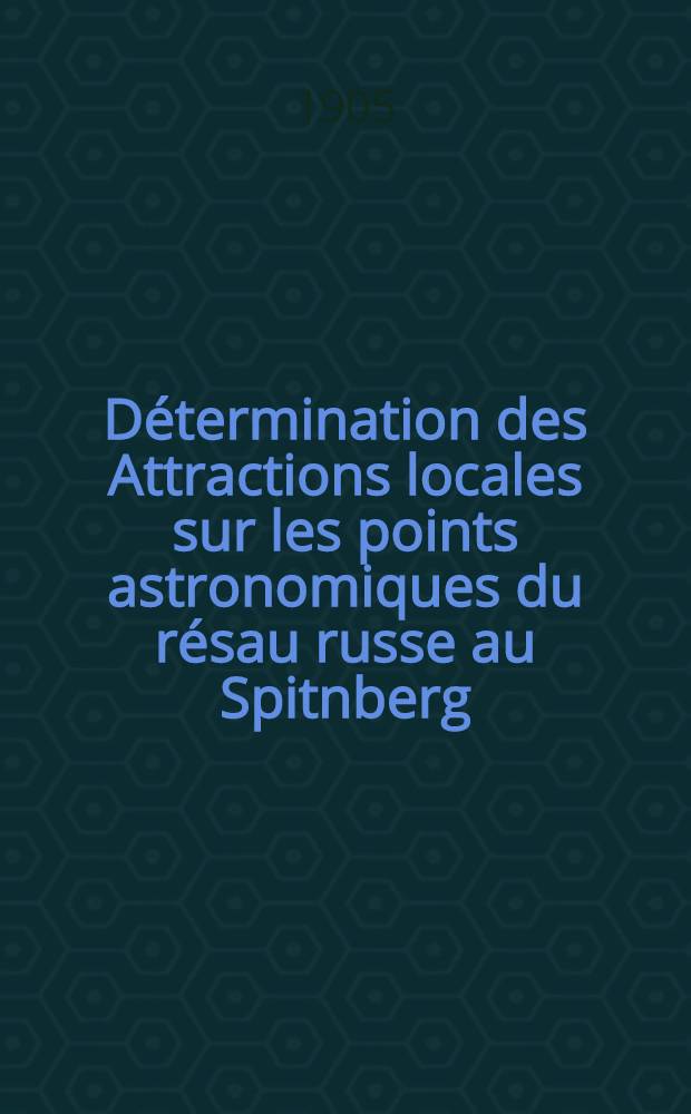 Détermination des Attractions locales sur les points astronomiques du résau russe au Spitnberg
