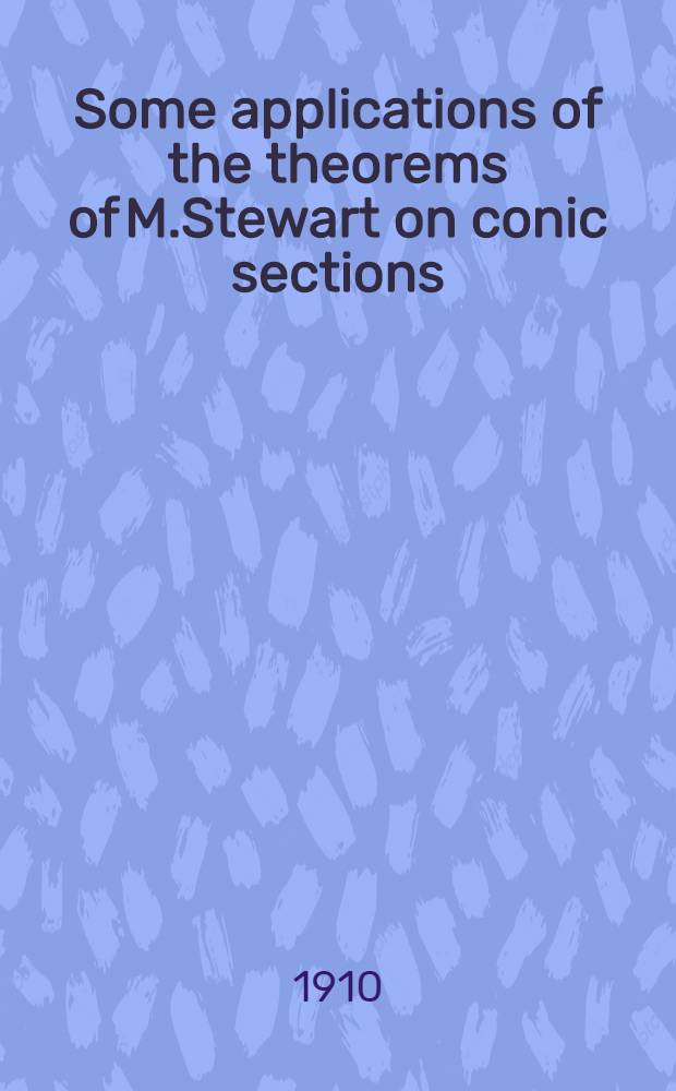 Some applications of the theorems of M.Stewart on conic sections