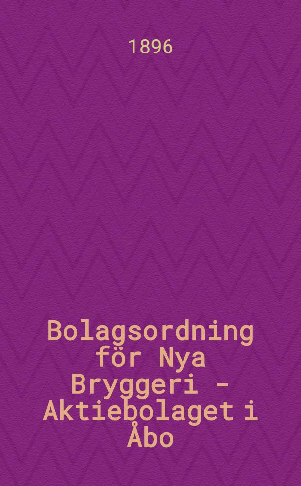 Bolagsordning för Nya Bryggeri - Aktiebolaget i Åbo