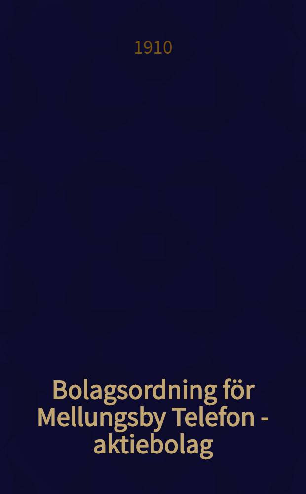 Bolagsordning för Mellungsby Telefon - aktiebolag