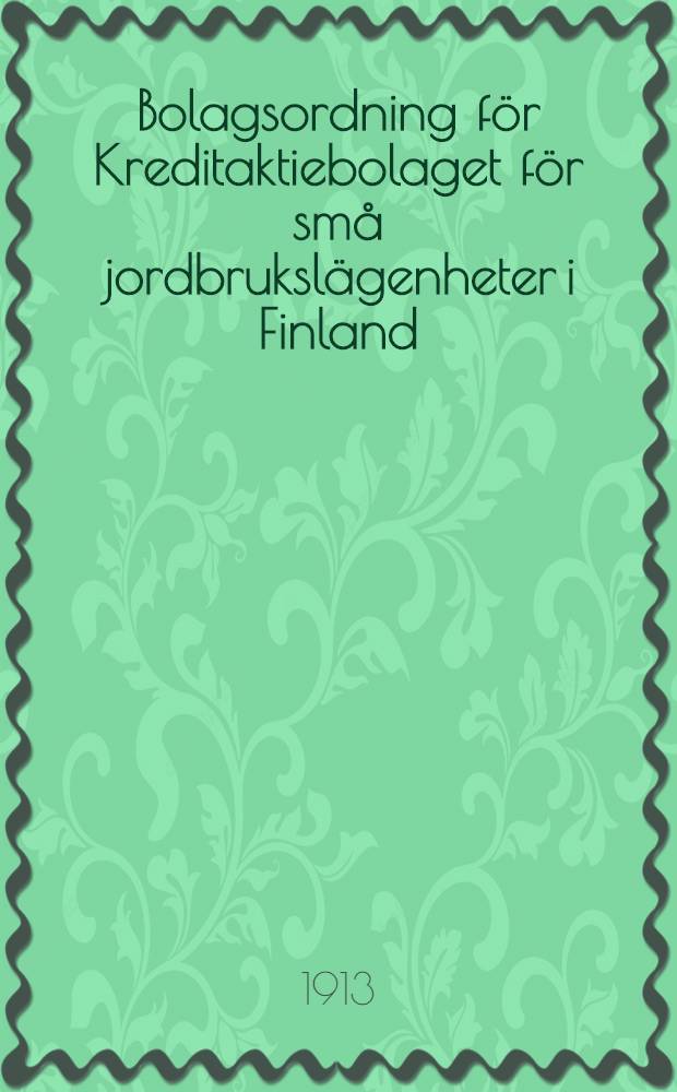 Bolagsordning för Kreditaktiebolaget för små jordbrukslägenheter i Finland