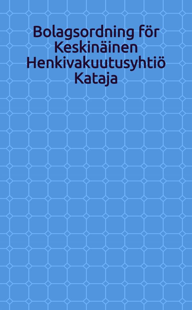 Bolagsordning för Keskinäinen Henkivakuutusyhtiö Kataja