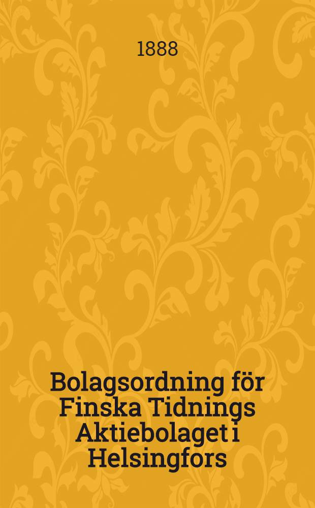 Bolagsordning för Finska Tidnings Aktiebolaget i Helsingfors