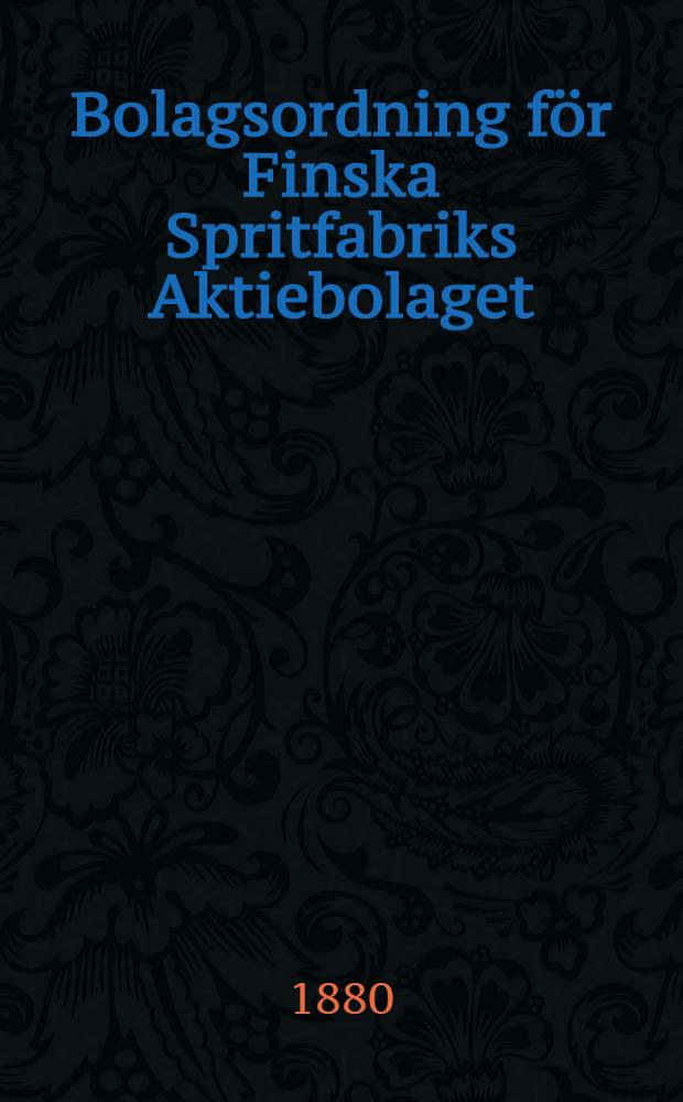 Bolagsordning för Finska Spritfabriks Aktiebolaget