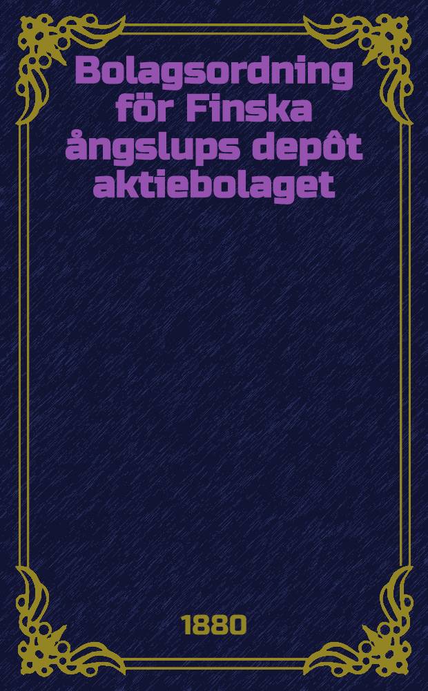 Bolagsordning för Finska ångslups depôt aktiebolaget
