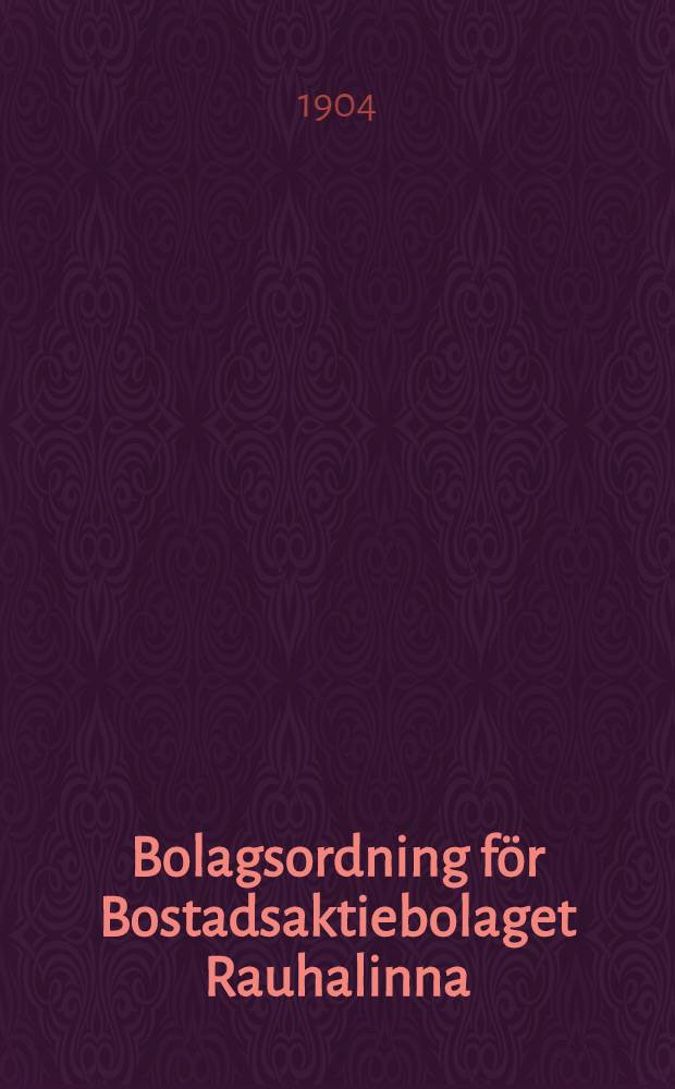 Bolagsordning för Bostadsaktiebolaget Rauhalinna