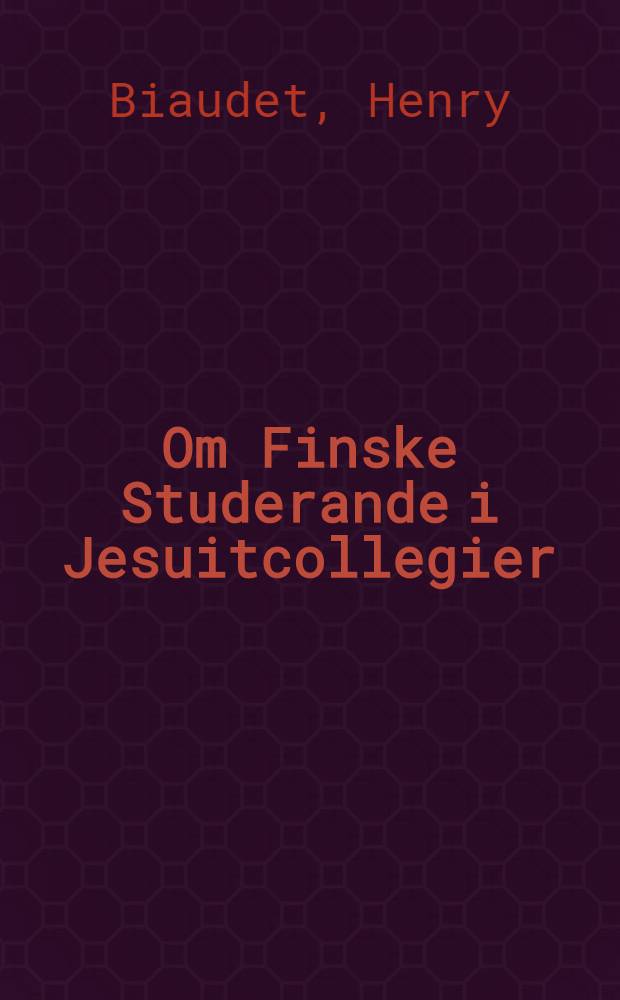 Om Finske Studerande i Jesuitcollegier
