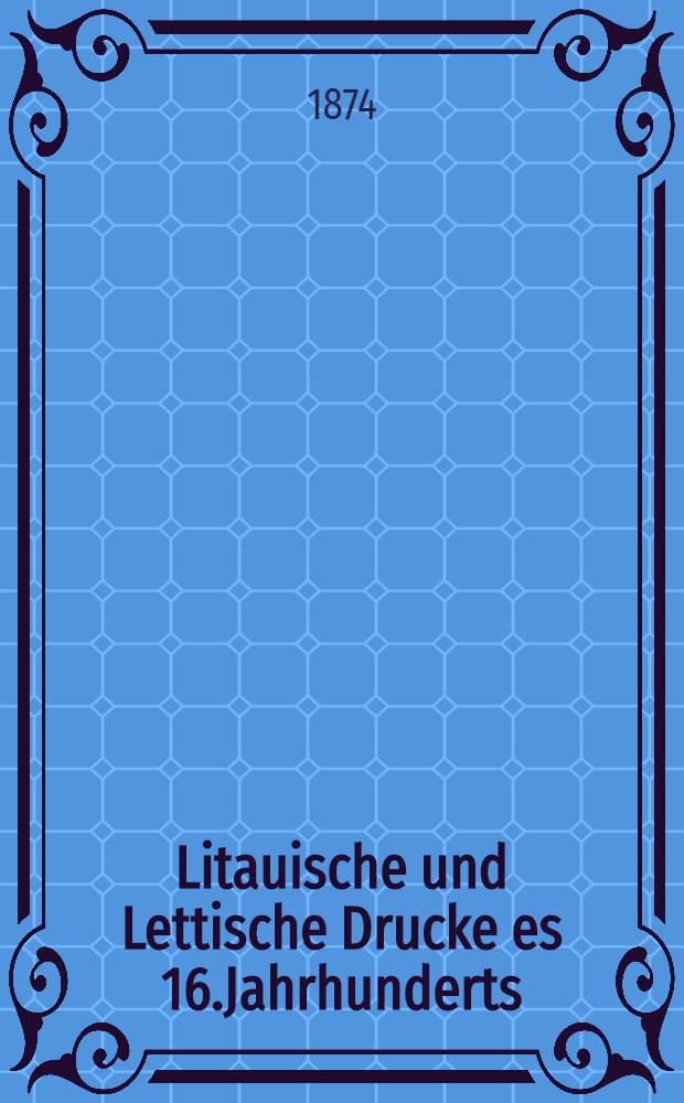 Litauische und Lettische Drucke es 16.Jahrhunderts