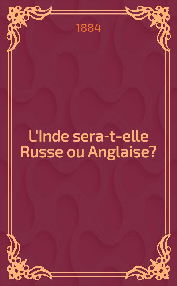 L'Inde sera-t-elle Russe ou Anglaise?