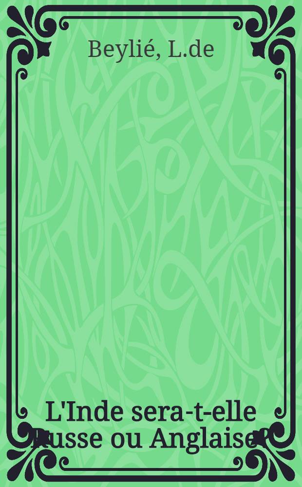 L'Inde sera-t-elle Russe ou Anglaise?