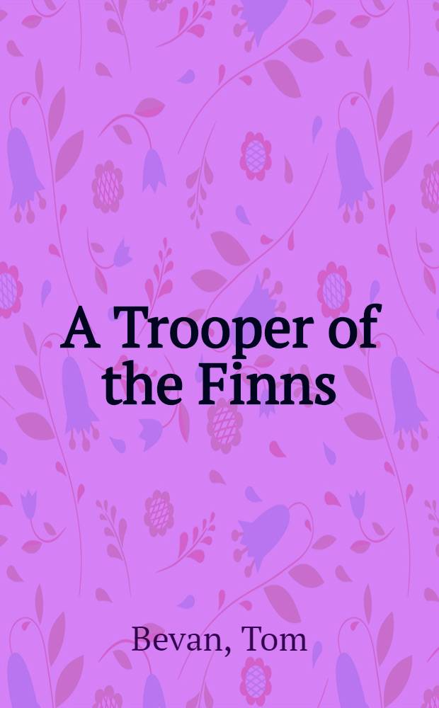 A Trooper of the Finns : A Tale of the Thirty Years' War : With Coloured Hlustrations