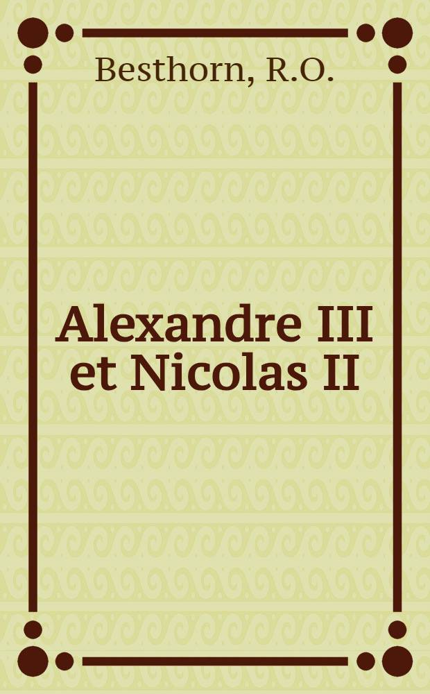 Alexandre III et Nicolas II
