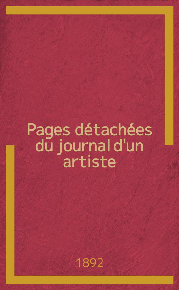 Pages d&eacute;tach&eacute;es du journal d'un artiste : Po&egrave;me en vers