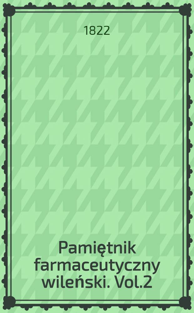 Pamiętnik farmaceutyczny wileński. Vol.2