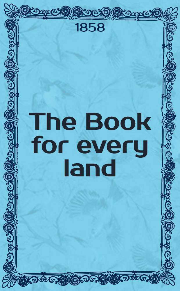 The Book for every land : Reminiscenses of labour in the work Bible circulation in the North of Europe and in Russia