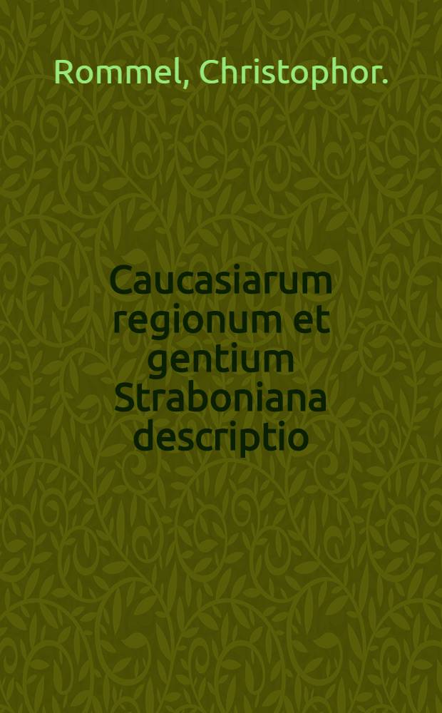 Caucasiarum regionum et gentium Straboniana descriptio