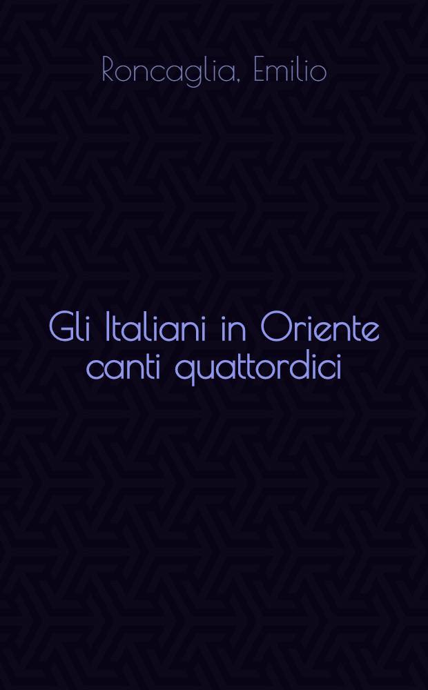 Gli Italiani in Oriente canti quattordici