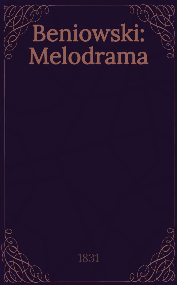 Beniowski : Melodrama
